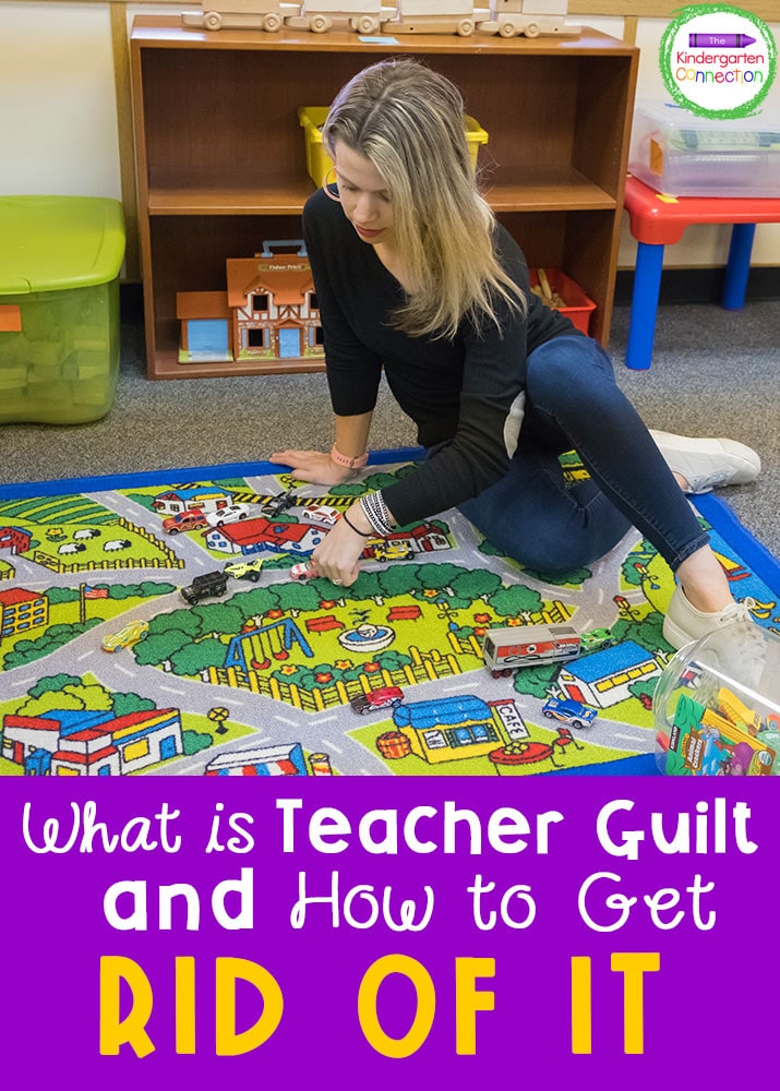 How to Get Rid of Teacher Guilt